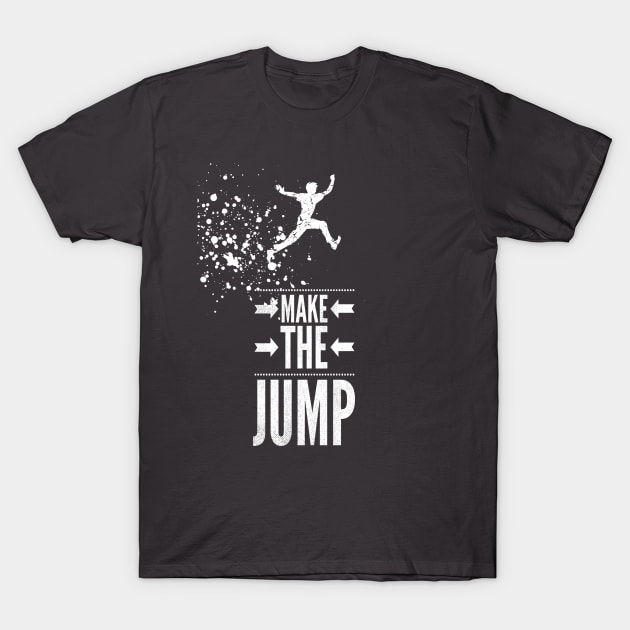 Make The Jump T-Shirt by Leela